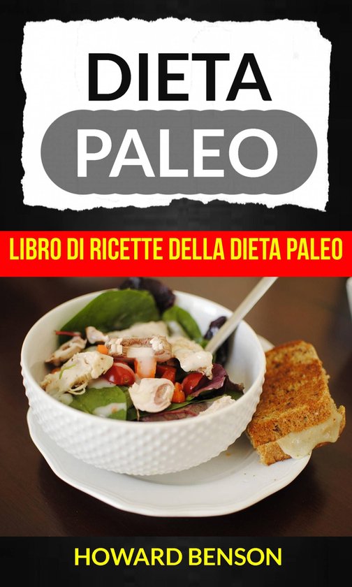 Dieta Paleo: Libro di Ricette della Dieta Paleo di Howard Be ... - cover
