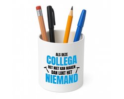 Hacebo® - Als deze collega Pennenbakje - Collega - een collega - pennenhouder - werk - afscheidscadeau - verjaardagscadeau - kado Pennenbakje wit