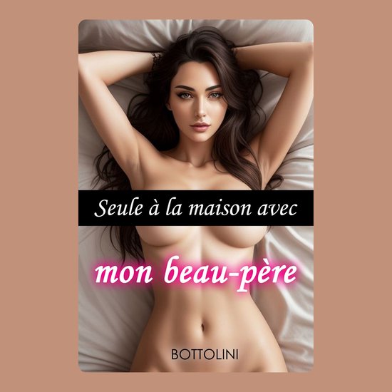 Seule à la maison avec mon beau-père