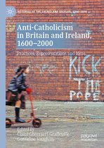Anti Catholicism in Britain and Ireland 1600 2000