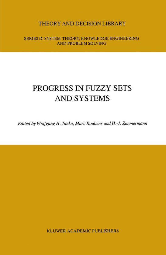 Theory and Decision Library D:5- Progress in Fuzzy Sets and  ... - cover
