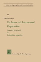 Studien zur Regierungslehre und Internationalen Politik- Evolution and International Organization
