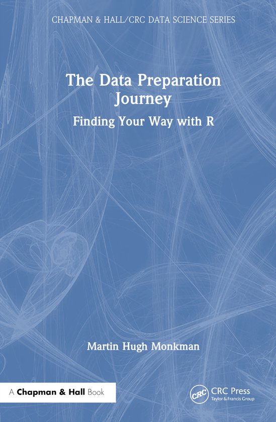 Chapman & Hall/CRC Data Science Series-The Data Preparation  ... - cover