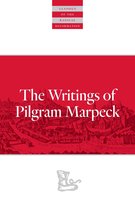 Classics of the Radical Reformation- Writings Of Pilgram Marpeck