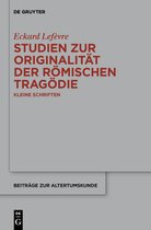 Beitrage zur Altertumskunde324- Studien zur Originalität der römischen Tragödie