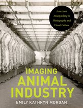 Iowa and the Midwest Experience- Imaging Animal Industry