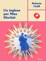 Ombre Rosa: Le grandi protagoniste del romance italiano 6 - Un inglese per Miss Sinclair