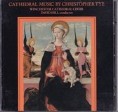 Cathedral Music - Cristopher Tye - Choir of Winchester Cathedral o.l.v. David Hill