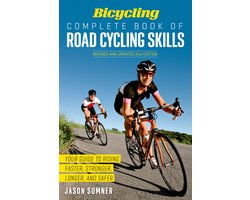 Bicycling Complete Book of Road Cycling Skills, Jason Sumner