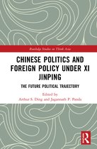 Routledge Studies on Think Asia- Chinese Politics and Foreign Policy under Xi Jinping