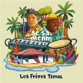 Les Frères Timal - Se Sa Menm (CD)