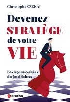 Hors collection - Devenez stratège de votre vie : les leçons cachées du jeu d'échecs