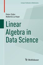 Compact Textbooks in Mathematics- Linear Algebra in Data Science