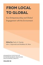 Advances in the Study of Entrepreneurship, Innovation & Economic Growth 30 - From Local to Global