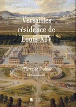 Versailles et la Cour de France 10/2 - Versailles résidence de Louis XIV