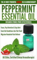 Healing with Essential Oil 1 - Peppermint Essential Oil The #1 Most Powerful Energy Oil in Aromatherapy Research Studies Prove Effectiveness Focus, Pay Attention, Stay Alert, Cools ‘Hot Flash’ Migraine Headache Pain Reliever