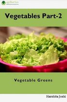 Part 2 - Vegetables: Vegetable Greens