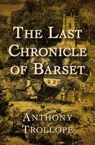 The Chronicles of Barsetshire - The Last Chronicle of Barset