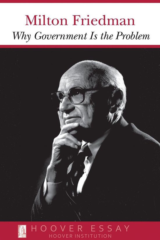 Portrait de Milton Friedman portant des lunettes, main sur le menton. Titre : Why Government Is the Problem.