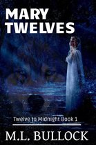 Twelve to Midnight 1 - Mary Twelves