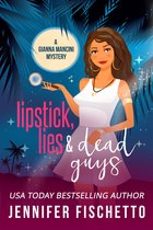 Gianna Mancini Mysteries - Lipstick, Lies & Dead Guys