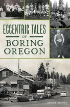 Eccentric Tales of Boring, Oregon