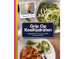 Grip op Koolhydraten Dagmenu's, recepten en richtlijnen