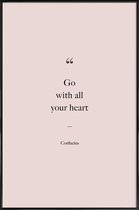 JUNIQE - Poster in kunststof lijst Go with All Your Heart - Confucius