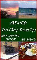 Enjoy YOUR Life Faster, Easier, Cheaper 3 - MEXICO Dirt Cheap Travel Tips
