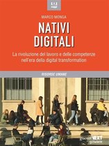 Nativi digitali. La rivoluzione del lavoro e delle competenze nell’era della digital transformation