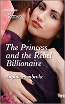 Billion-Dollar Matches 1 - The Princess and the Rebel Billionaire