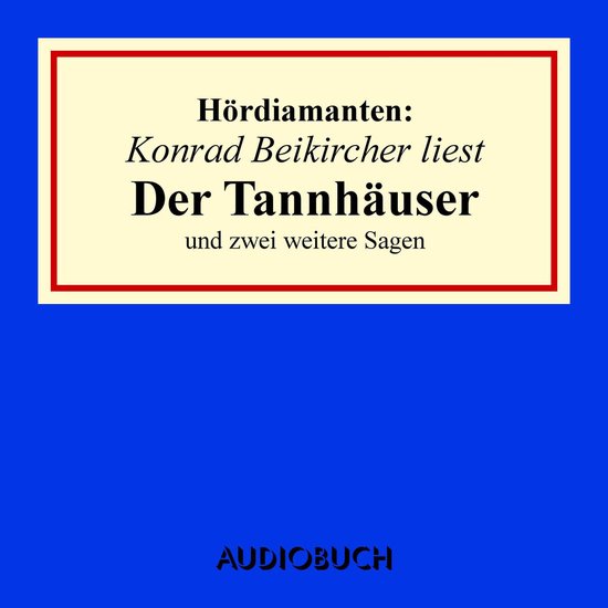 Konrad Beikircher liest "Der Tannhäuser" und zwei weitere S ... - cover