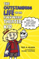 The Outstanding Life of an Awkward Theater Kid