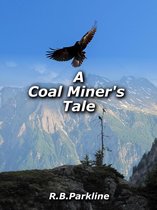 A Coal Miners Tale