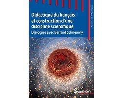 Éducation et didactiques - Didactique du français et construction d’une discipline scientifique