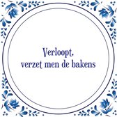 Tegel met spreuk |Spreuktegels | Wanddecoratie | verloopt, verzet men de bakens