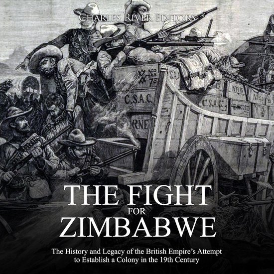Fight for Zimbabwe, The: The History and Legacy of the British Empire’s Attempt to Establish a Colony in the 19th Century