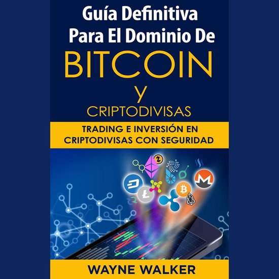 Guía Definitiva Para El Dominio De Bitcoin y Criptodivisas - cover
