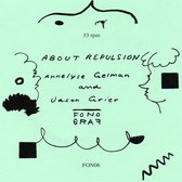 Annelyse Gelman & Jason Grier - About Repulsion (7" Vinyl Single)