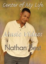 Nathan Best: Center of My Life Music Videos