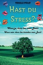 Hast Du Stress?