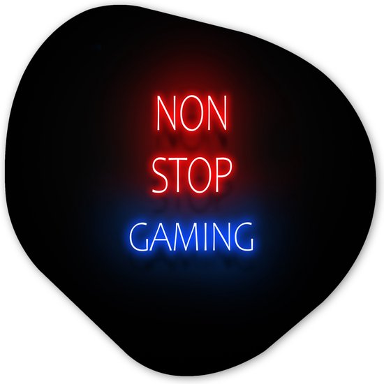 Organische Wanddecoratie - Kunststof Muurdecoratie- Organisch Schilderij - Tekst - Gaming - Non stop gaming - Neon - Zwart- 40x40 cm - Asymmetrische spiegel vorm op kunststof