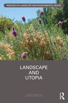 Routledge Research in Landscape and Environmental Design- Landscape and Utopia