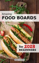 Amazing Food Boards for Beginners 2023