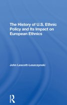 The History Of U.s. Ethnic Policy And Its Impact On European Ethnics