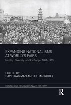 Routledge Research in Art History- Expanding Nationalisms at World's Fairs