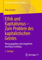 Klassiker der Sozialwissenschaften - Ethik und Kapitalismus – Zum Problem des kapitalistischen Geistes