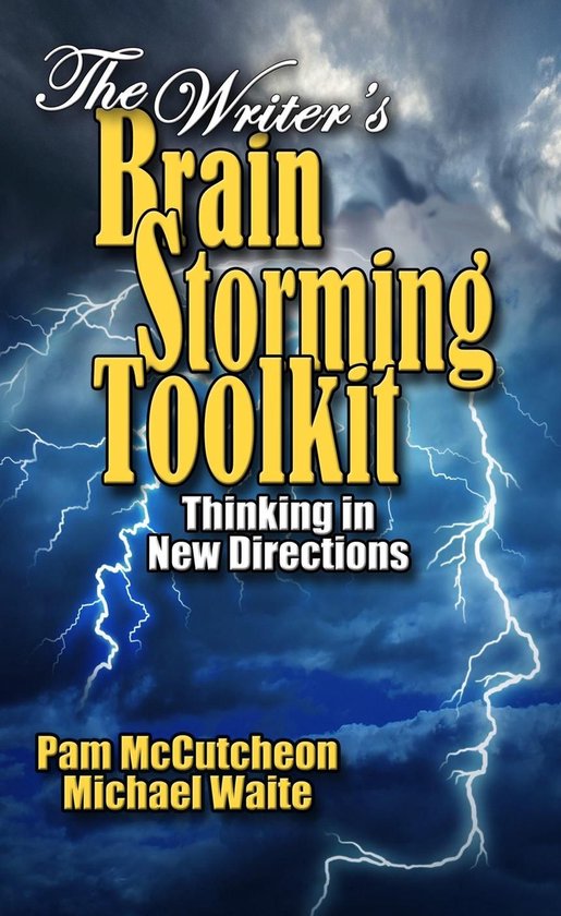 The Writer's Brainstorming Toolkit: Thinking in New Directio ... - cover