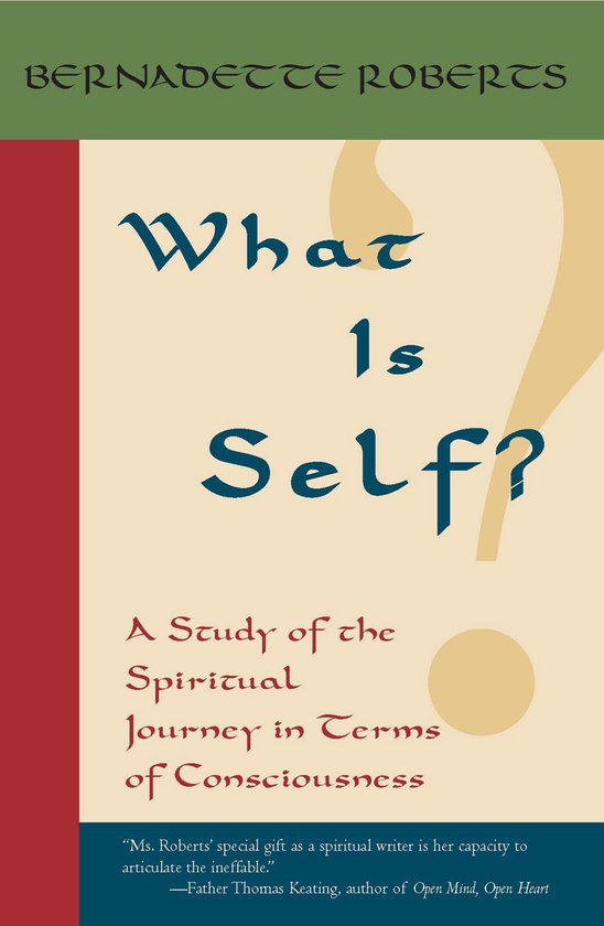 Boek "What Is Self? A Study of the Spiritual Journey in Terms of Consciousness" van Bernadette Roberts.