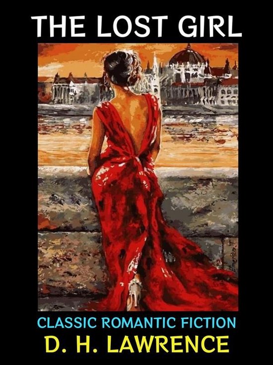Boekomslag: 'THE LOST GIRL' met een vrouw in een rode jurk, D. H. Lawrence, CLASSIC ROMANTIC FICTION.